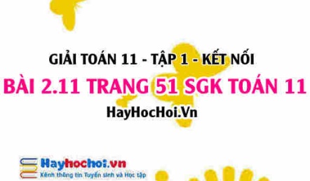 Giải bài 2.11 trang 51 Toán 11 tập 1 SGK Kết nối tri thức